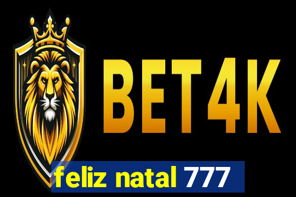 feliz natal 777